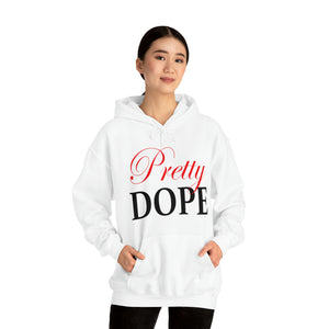 Pretty Dope Hoodie