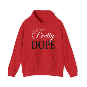 Pretty Dope Hoodie