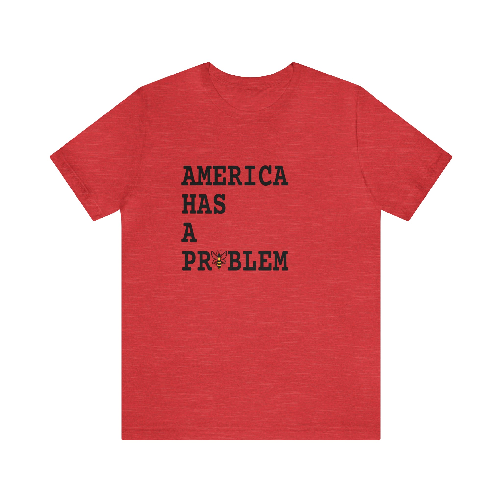 America Has A Problem Tee