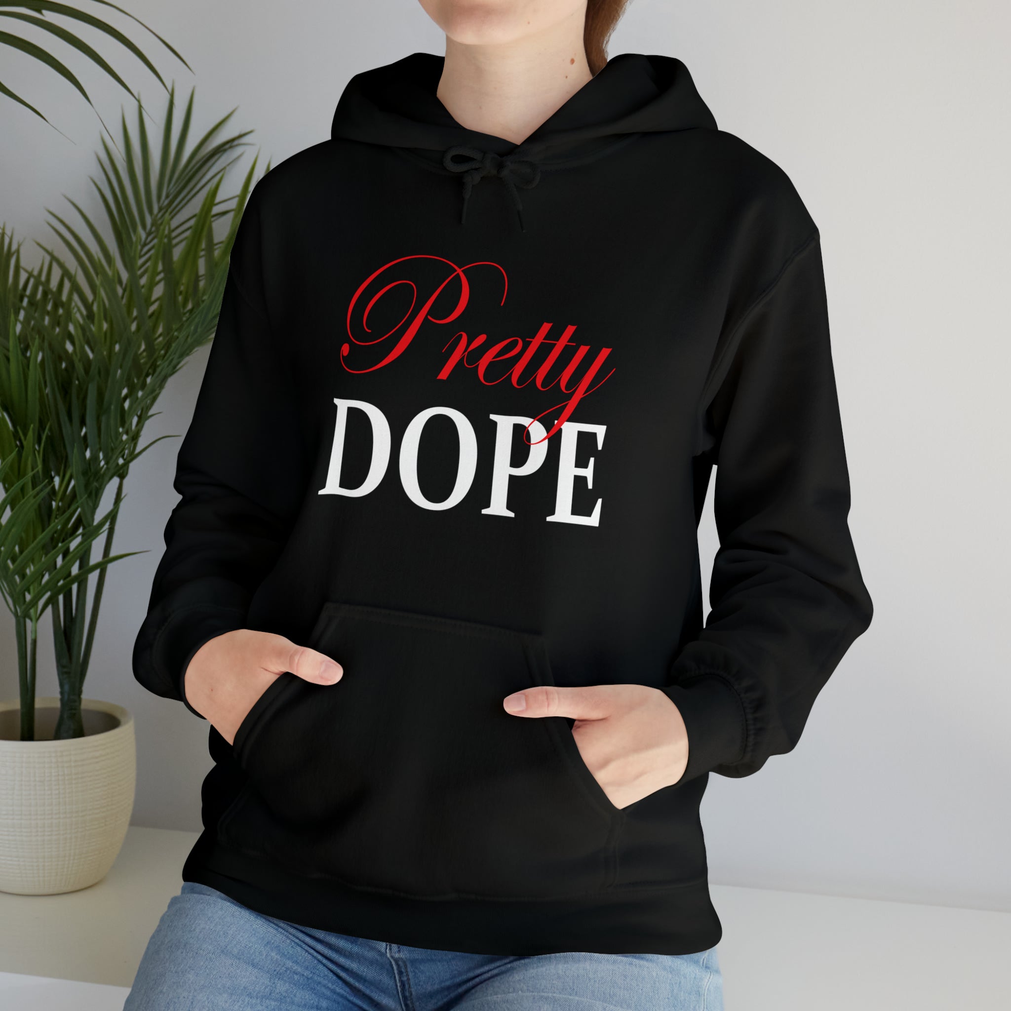 Pretty Dope Hoodie