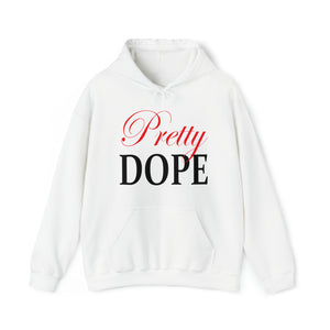 Pretty Dope Hoodie