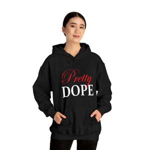 Pretty Dope Hoodie