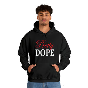 Pretty Dope Hoodie