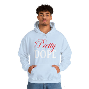 Pretty Dope Hoodie