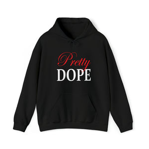 Pretty Dope Hoodie