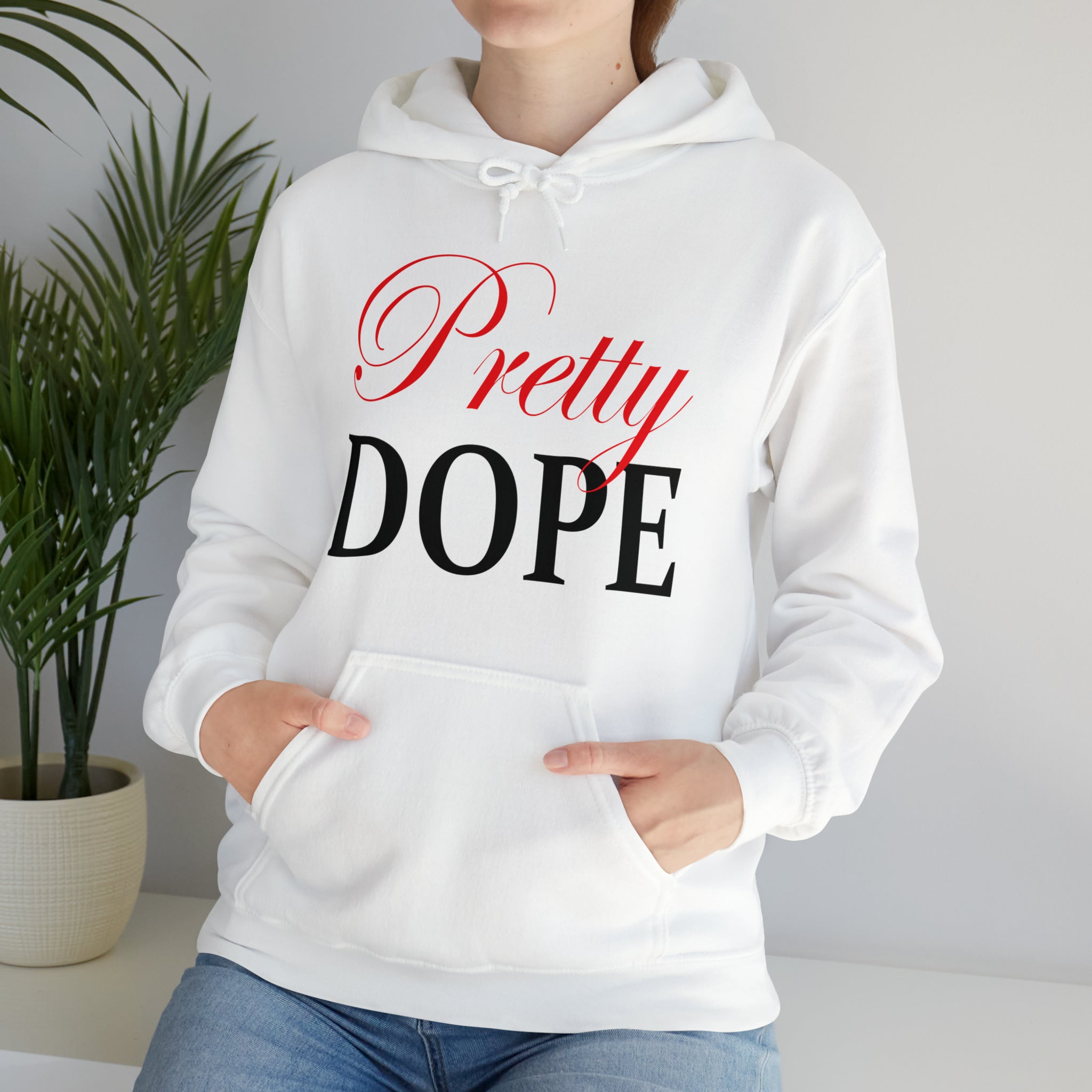 Pretty Dope Hoodie