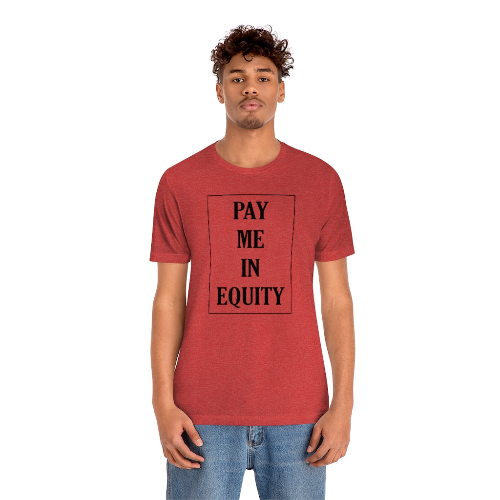 Pay Me In Equity Tee