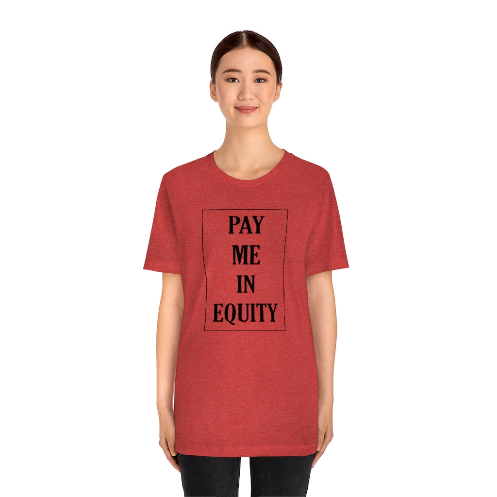 Pay Me In Equity Tee