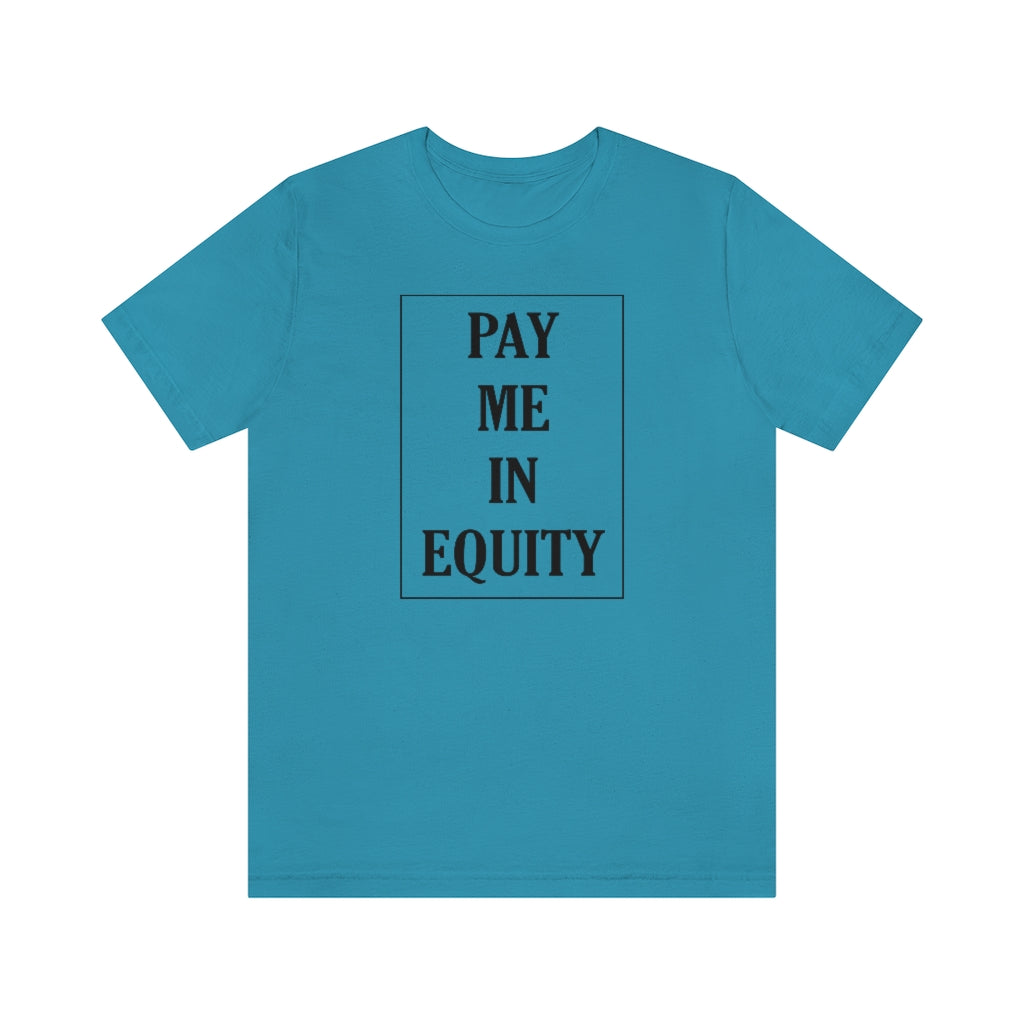 Pay Me In Equity Tee