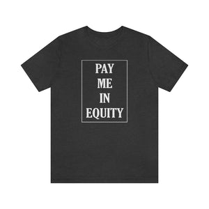 Pay Me In Equity Tee