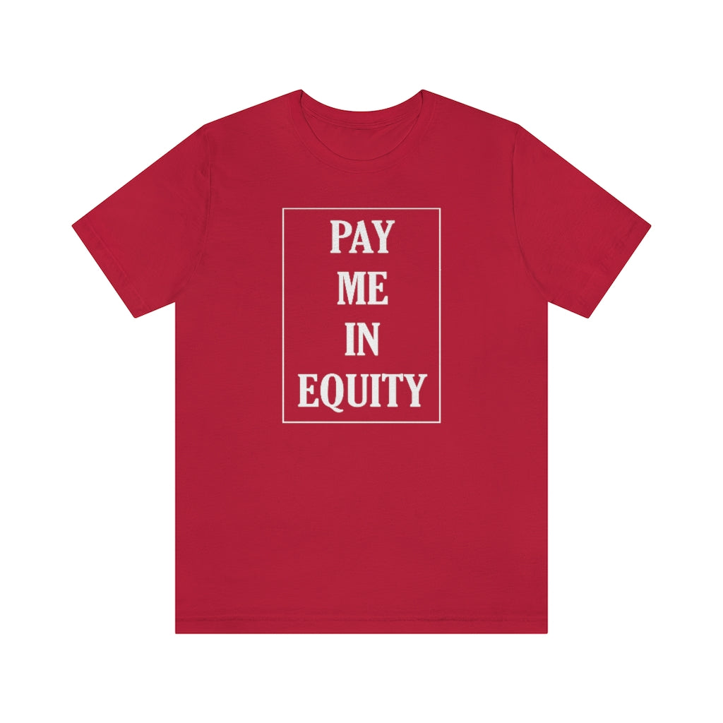 Pay Me In Equity Tee