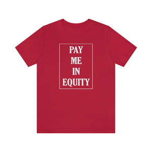 Pay Me In Equity Tee