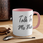 Load image into Gallery viewer, Talk To Me Nice Accent Mug
