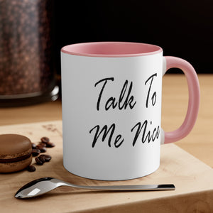 Talk To Me Nice Accent Mug