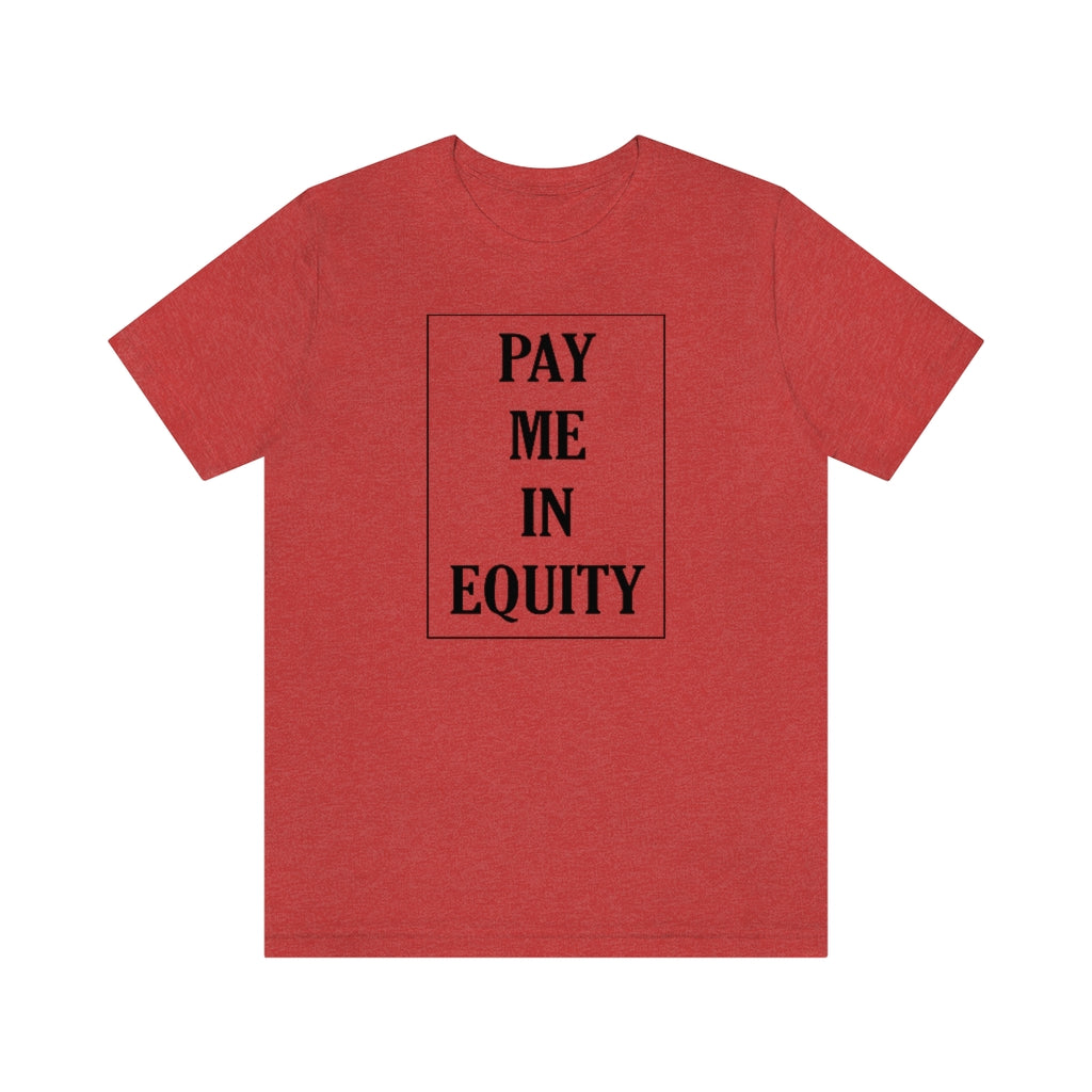 Pay Me In Equity Tee