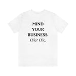 Load image into Gallery viewer, Mind Your Business Tee
