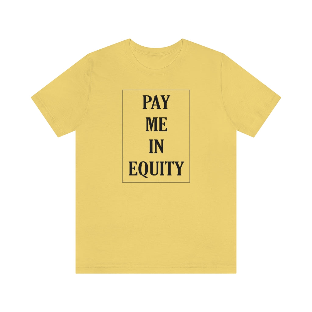 Pay Me In Equity Tee