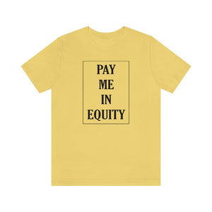 Pay Me In Equity Tee