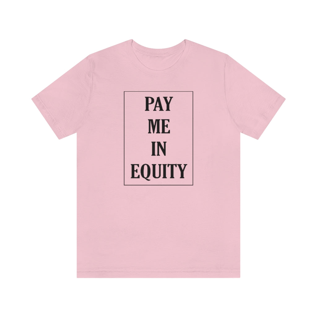 Pay Me In Equity Tee