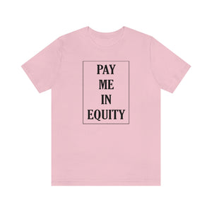 Pay Me In Equity Tee