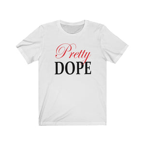 Pretty Dope Tee