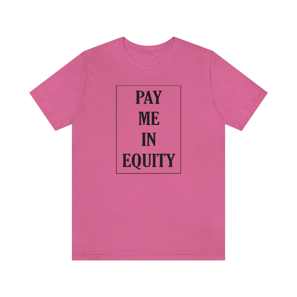 Pay Me In Equity Tee