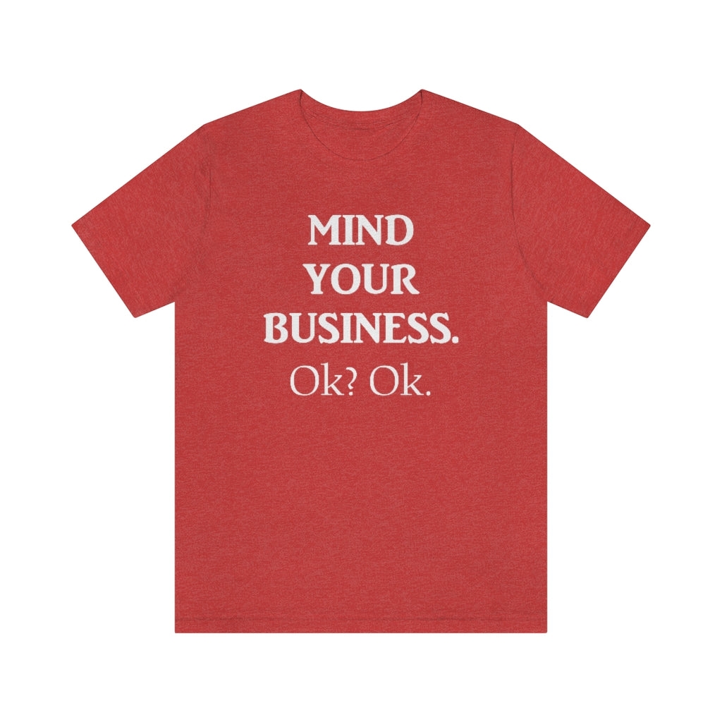 Mind Your Business Tee