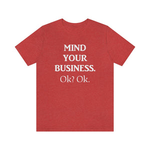 Mind Your Business Tee