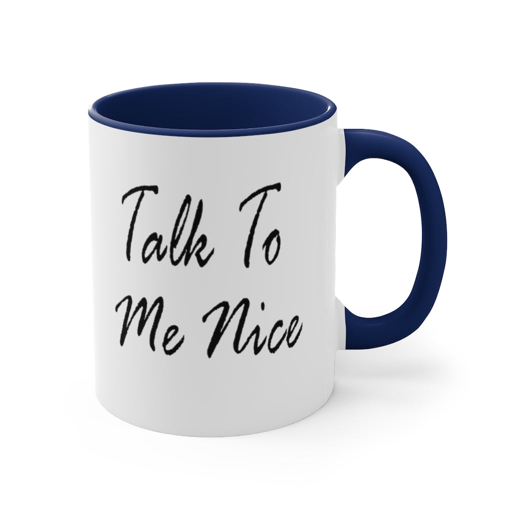 Talk To Me Nice Accent Mug