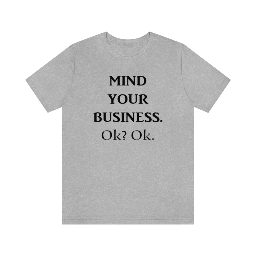 Mind Your Business Tee