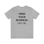 Load image into Gallery viewer, Mind Your Business Tee
