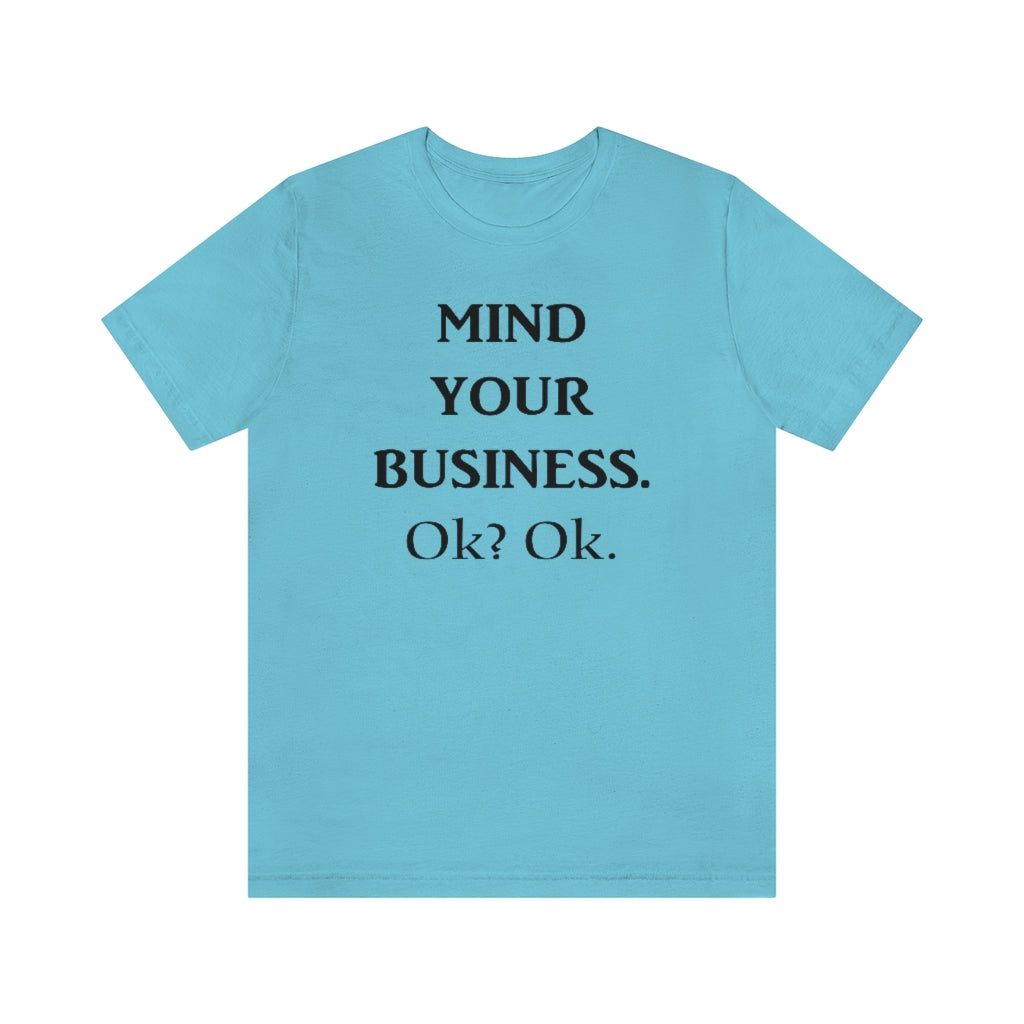 Mind Your Business Tee