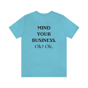 Mind Your Business Tee