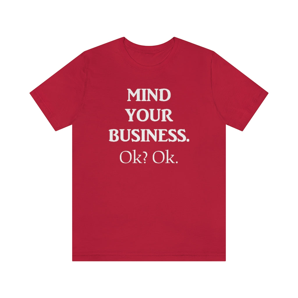 Mind Your Business Tee