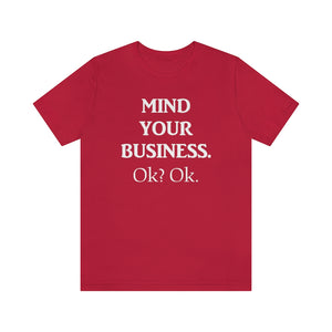 Mind Your Business Tee