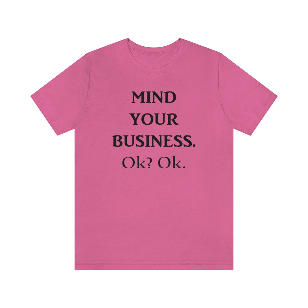 Mind Your Business Tee