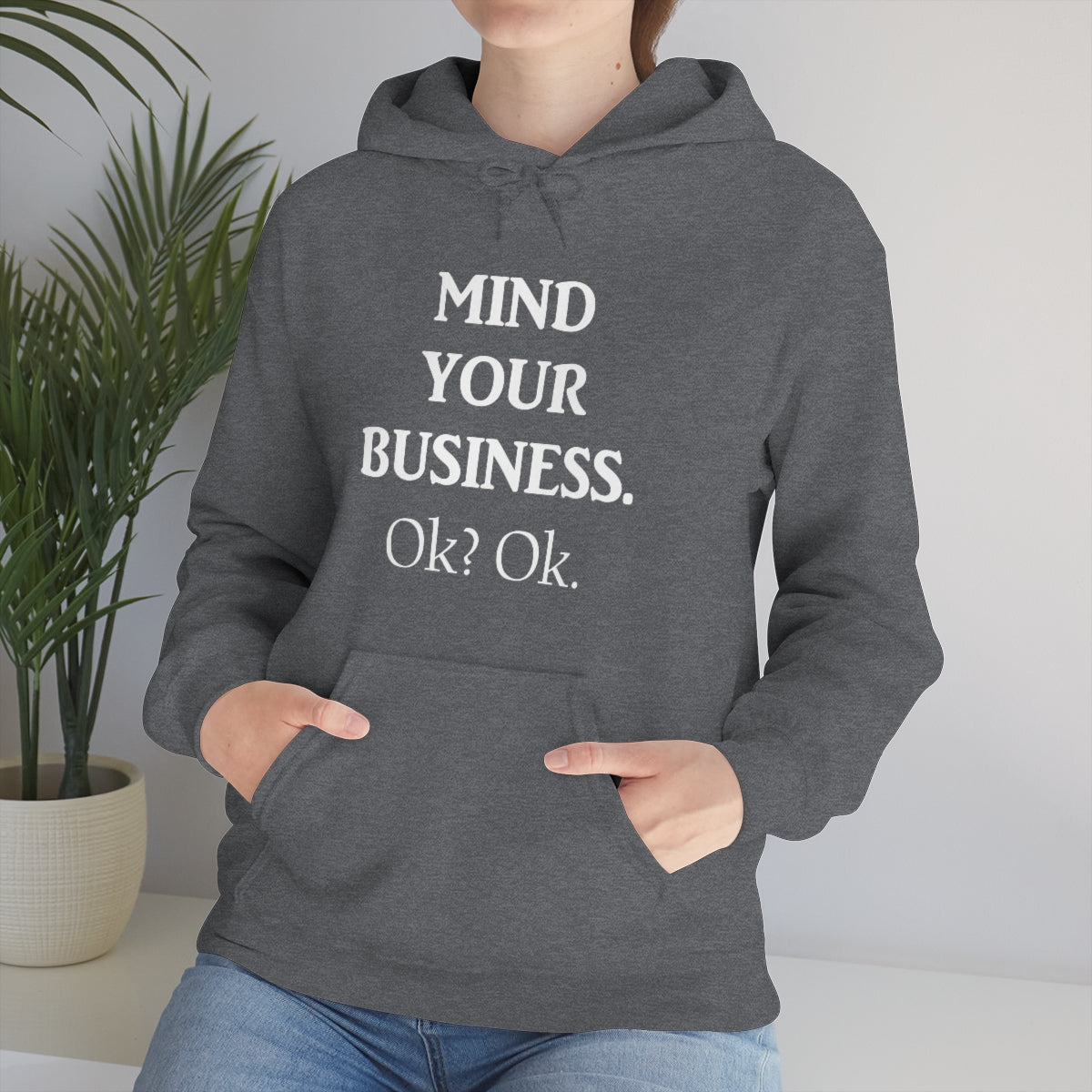 Mind Your Business Hoodie