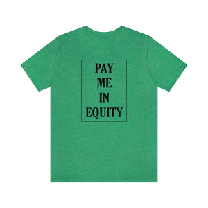 Pay Me In Equity Tee