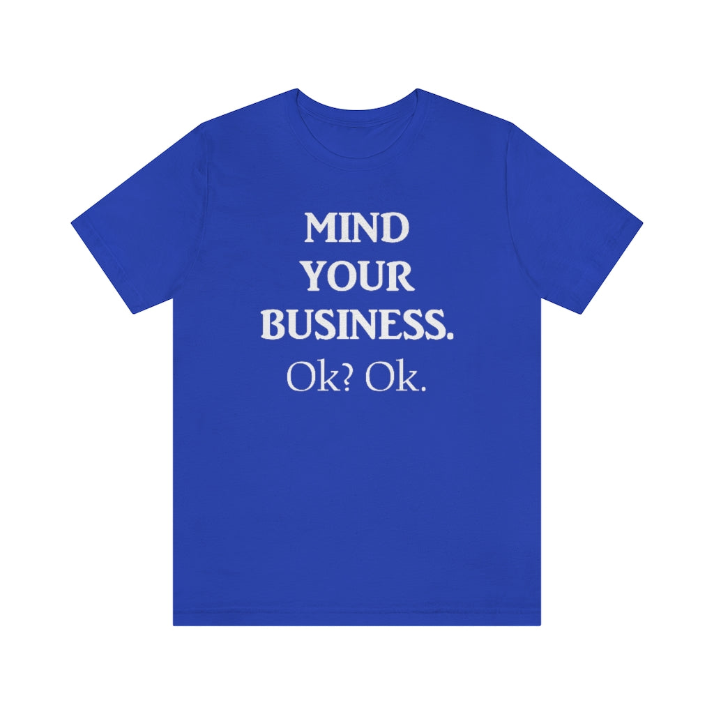 Mind Your Business Tee