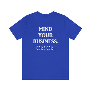 Mind Your Business Tee