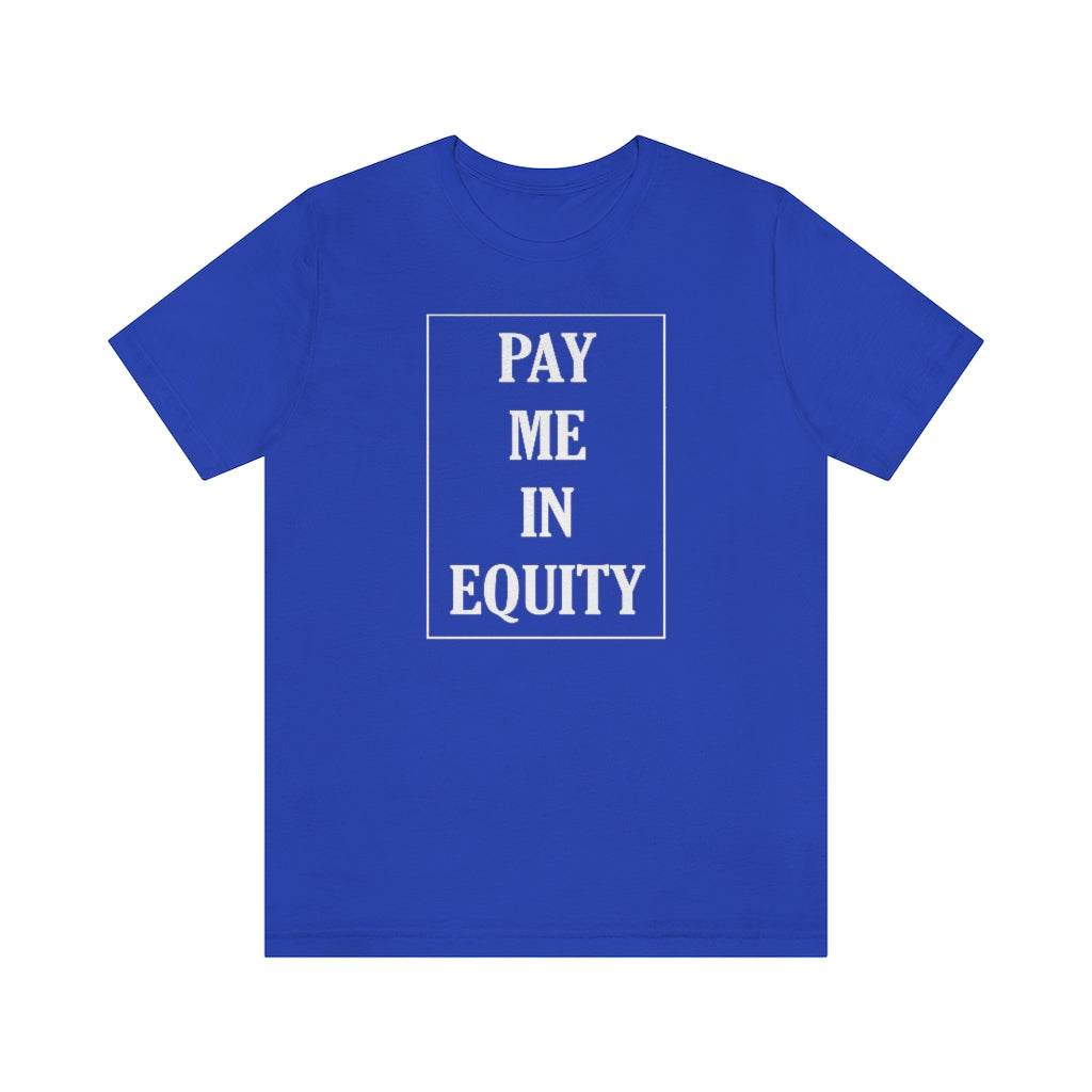 Pay Me In Equity Tee