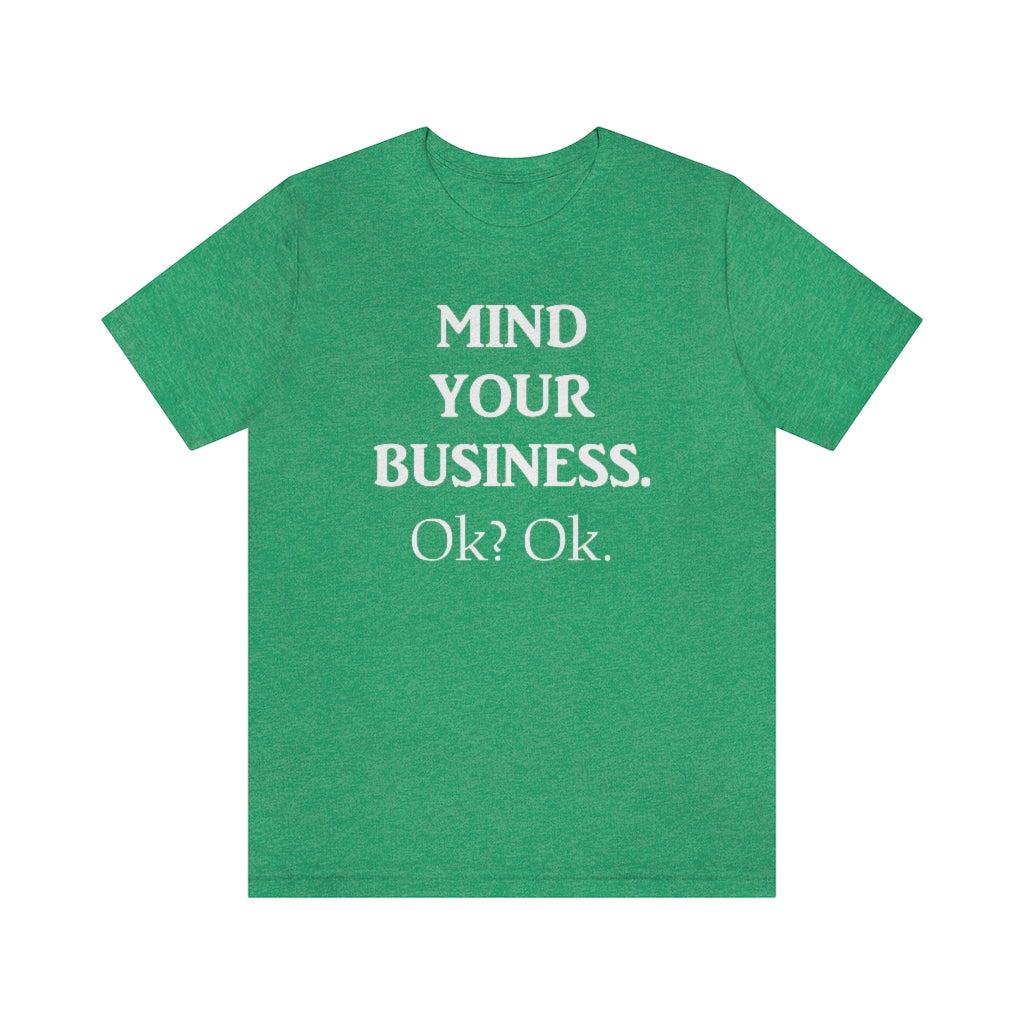 Mind Your Business Tee