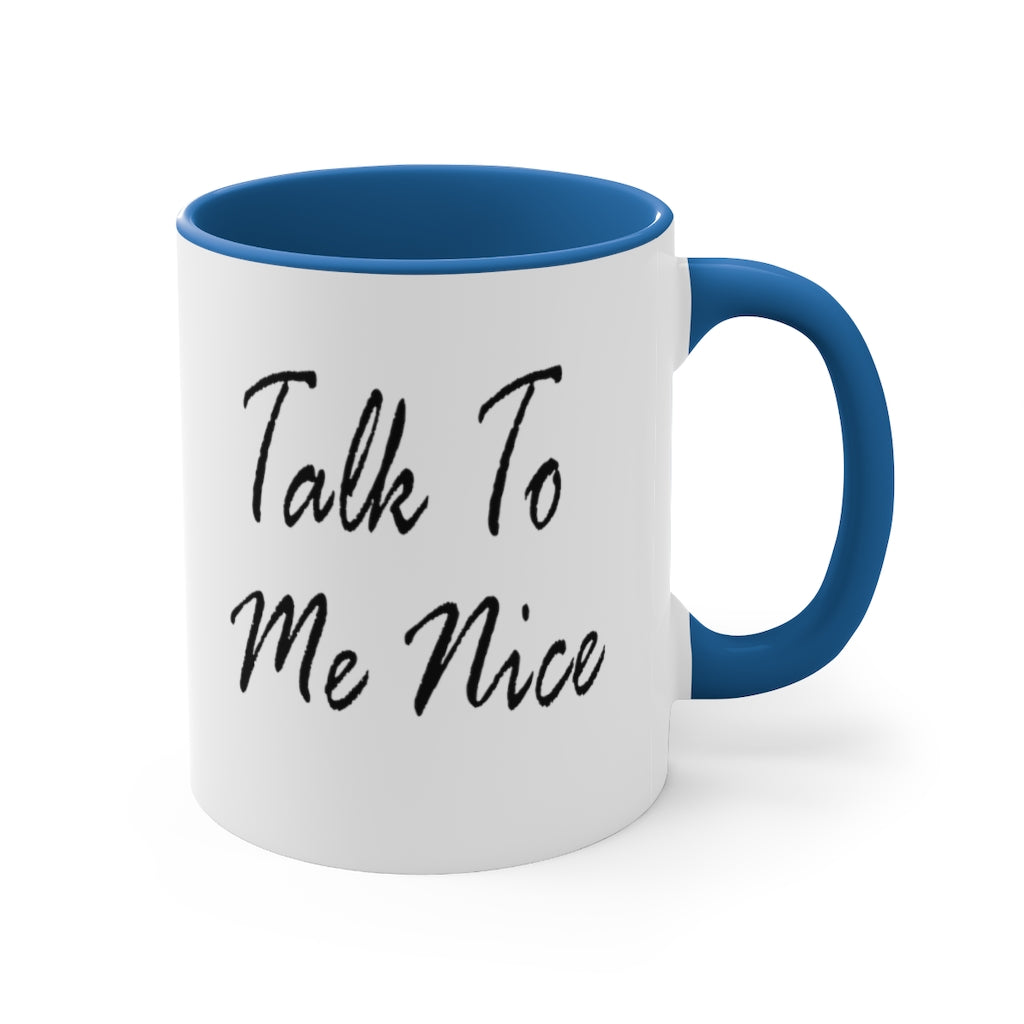 Talk To Me Nice Accent Mug