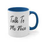 Load image into Gallery viewer, Talk To Me Nice Accent Mug
